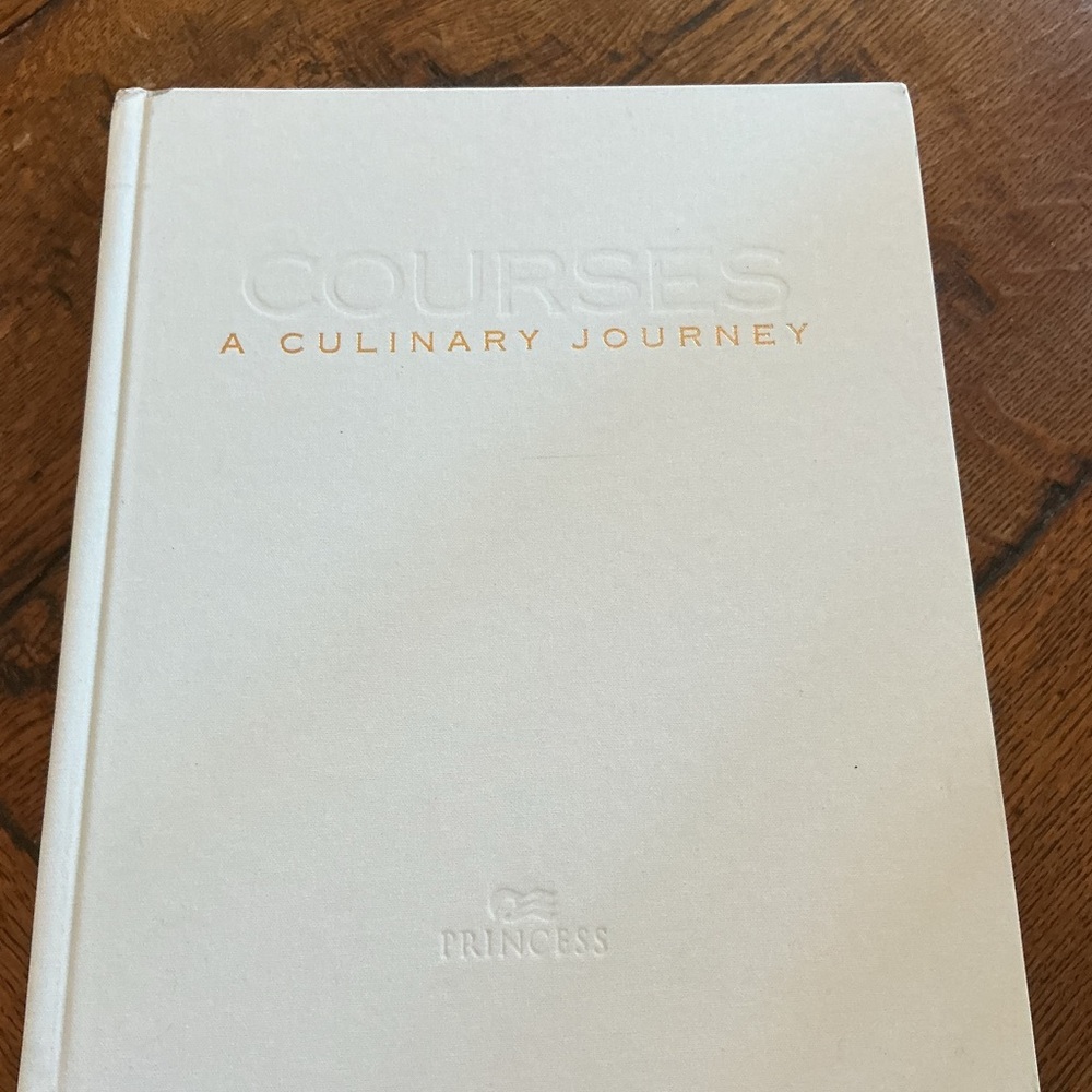 cookbook "Courses: A Culinary Journey" published by Princess Cruises.